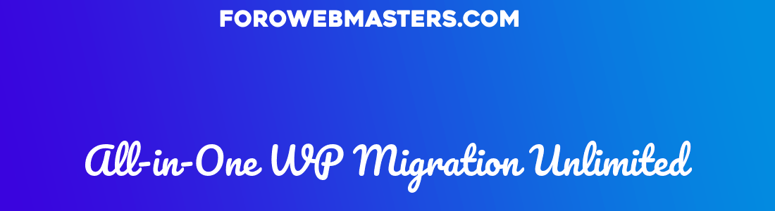All-in-One WP Migration Unlimited