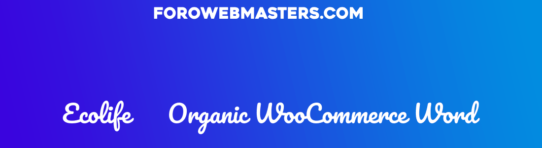 Ecolife – Organic WooCommerce Word