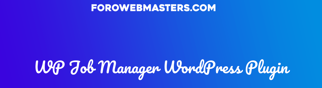 WP Job Manager WordPress Plugin