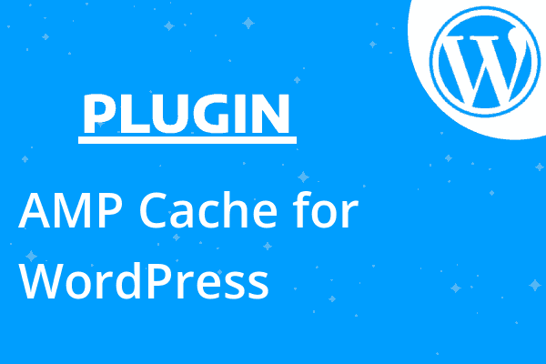 AMP Cache for WordPress
