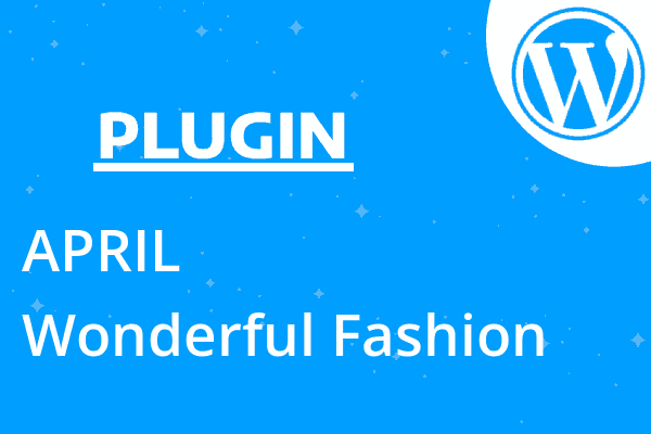 APRIL – Wonderful Fashion WooComme