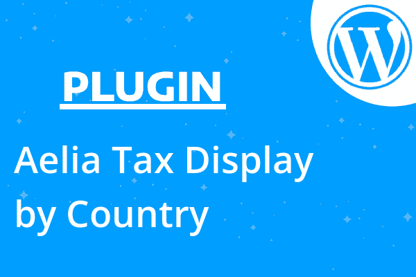 Aelia Tax Display by Country
