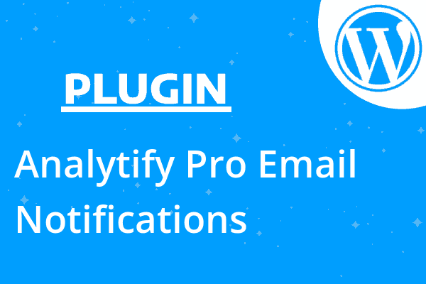 Analytify Pro Email Notifications