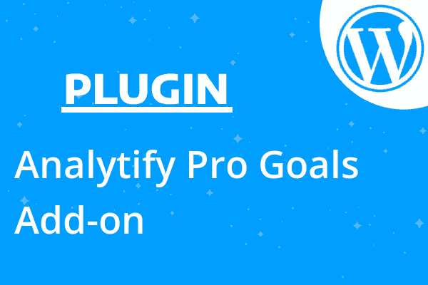 Analytify Pro Goals Add-on