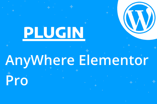 AnyWhere Elementor Pro