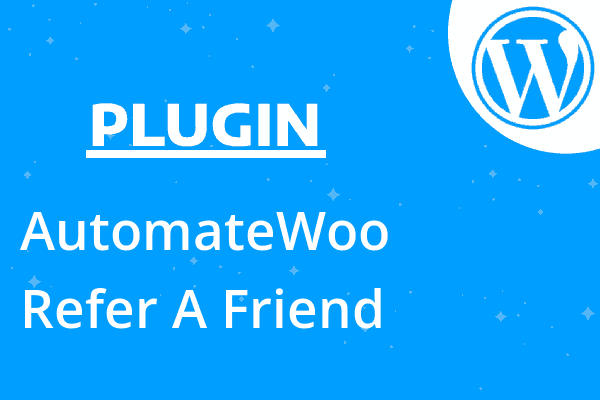 AutomateWoo – Refer A Friend Add-o
