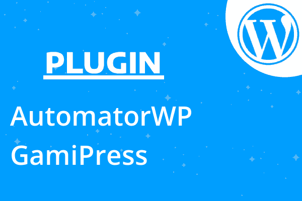 AutomatorWP – GamiPress