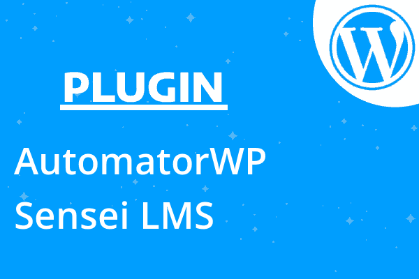 AutomatorWP – Sensei LMS