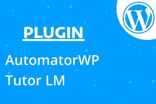 AutomatorWP – Tutor LM