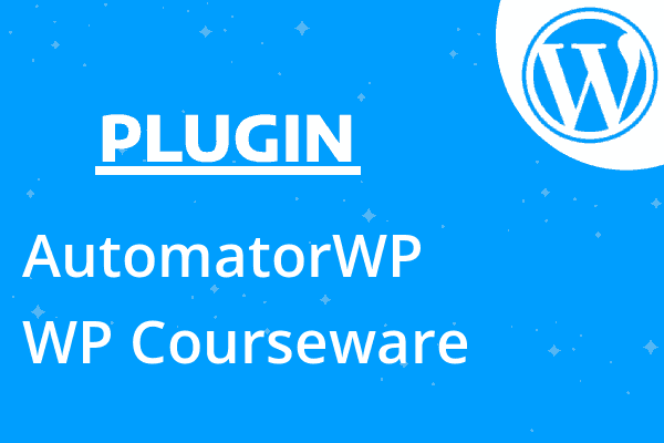 AutomatorWP – WP Courseware