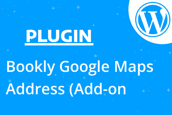 Bookly Google Maps Address (Add-on
