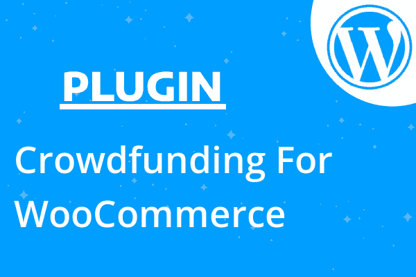 Crowdfunding For WooCommerce