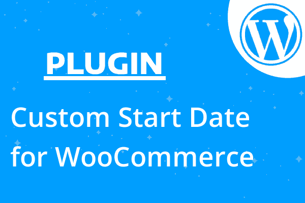 Custom Start Date for WooCommerce