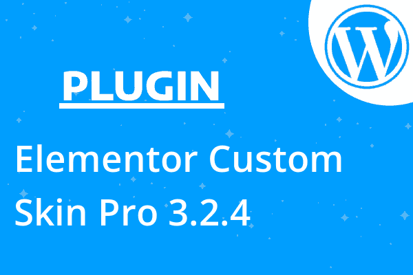 Elementor Custom Skin Pro 3.2.4