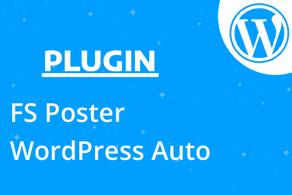 FS Poster – WordPress Auto Poster