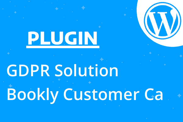 GDPR Solution – Bookly Customer Ca
