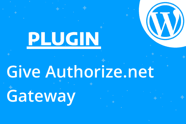 Give Authorize.net Gateway