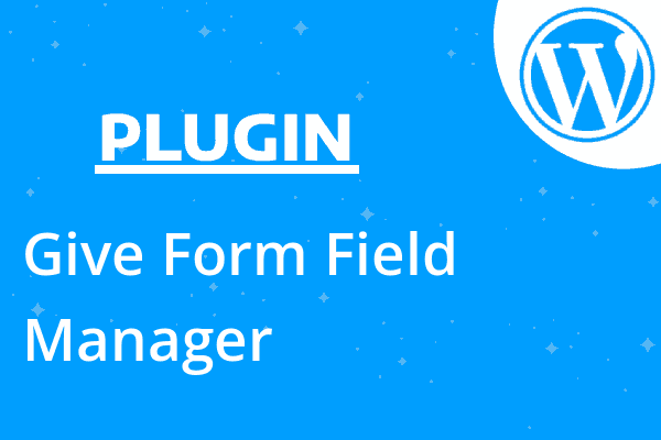 Give Form Field Manager