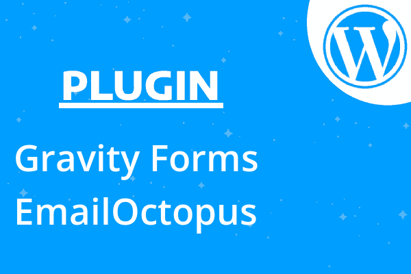 Gravity Forms EmailOctopus