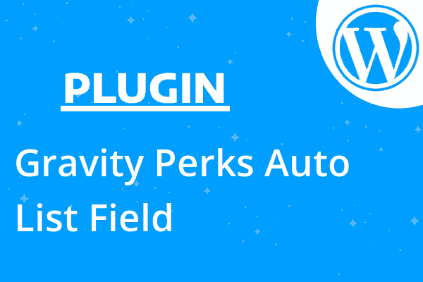 Gravity Perks Auto List Field