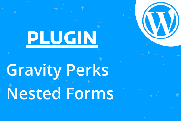 Gravity Perks Nested Forms