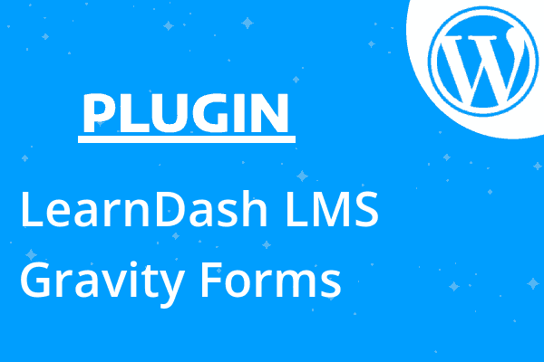 LearnDash LMS Gravity Forms