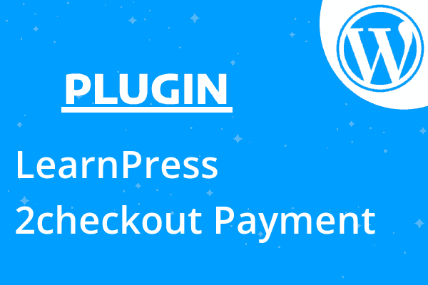 LearnPress 2checkout Payment Add-