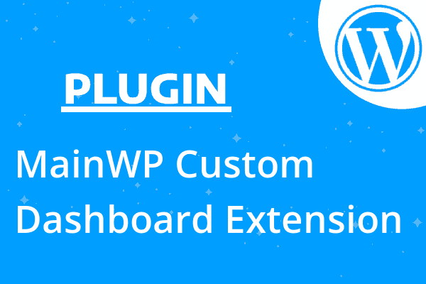 MainWP Custom Dashboard Extension