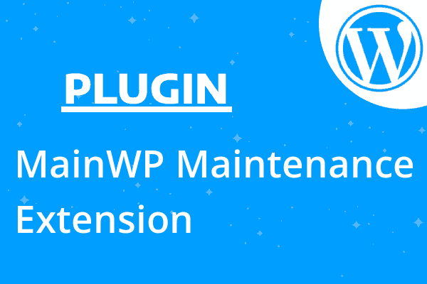 MainWP Maintenance Extension