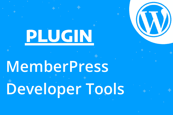 MemberPress Developer Tools