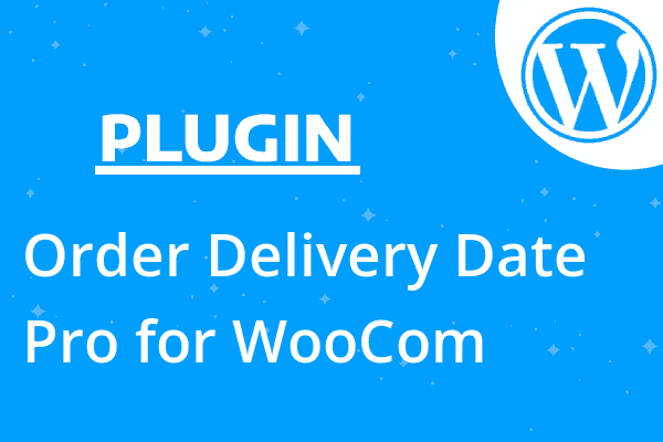 Order Delivery Date Pro for WooCom