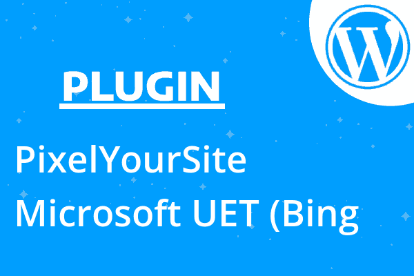 PixelYourSite Microsoft UET (Bing