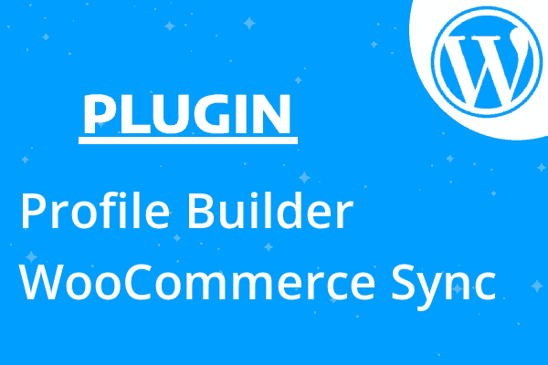 Profile Builder – WooCommerce Sync