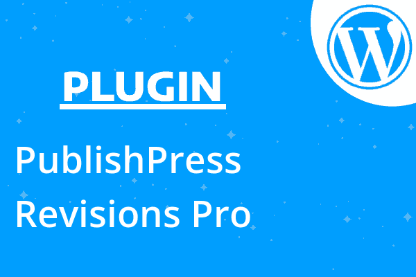 PublishPress Revisions Pro