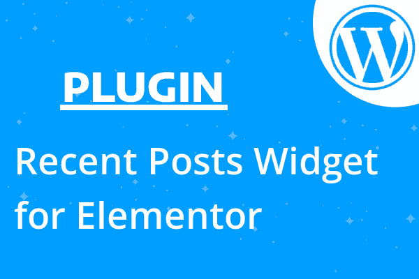 Recent Posts Widget for Elementor