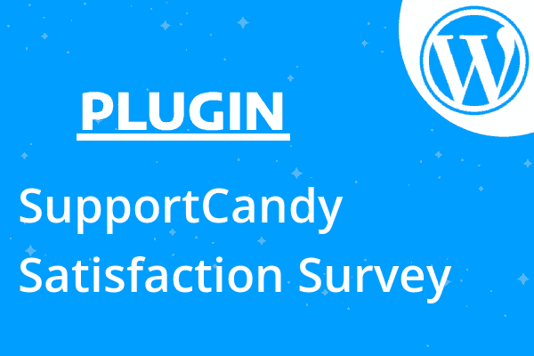 SupportCandy Satisfaction Survey