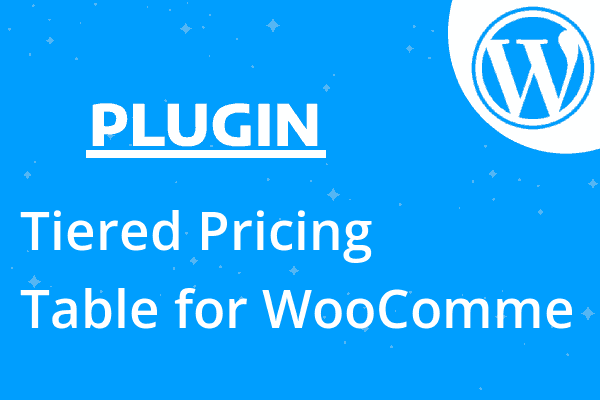 Tiered Pricing Table for WooComme