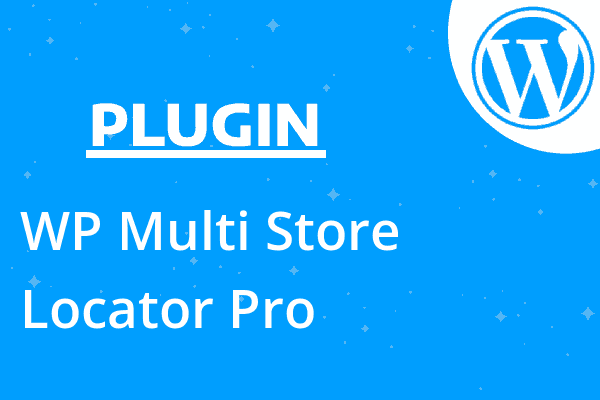 WP Multi Store Locator Pro