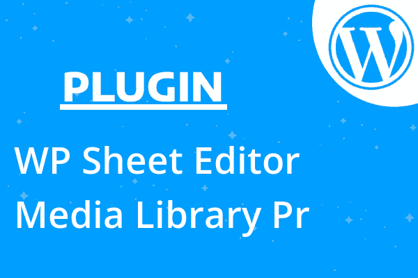 WP Sheet Editor – Media Library Pr