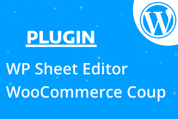 WP Sheet Editor – WooCommerce Coup
