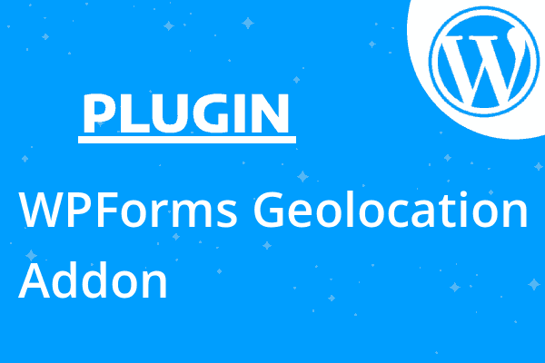 WPForms Geolocation Addon