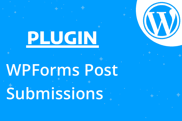 WPForms Post Submissions