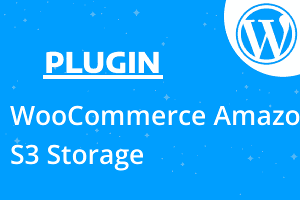 WooCommerce Amazon S3 Storage