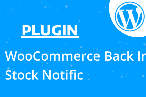 WooCommerce Back In Stock Notific