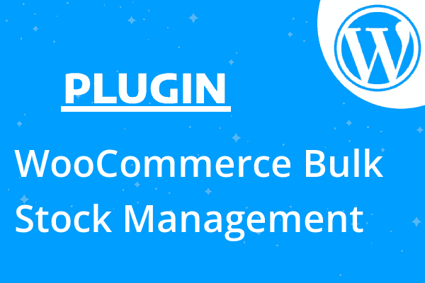 WooCommerce Bulk Stock Management