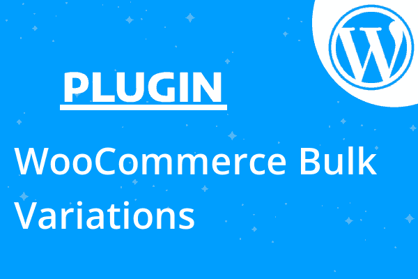 WooCommerce Bulk Variations