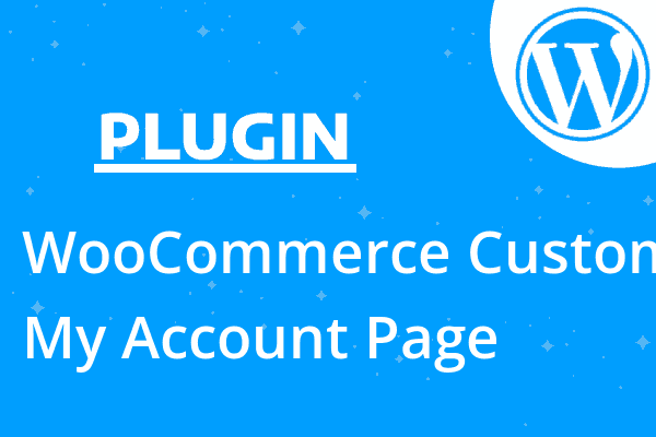 WooCommerce Custom My Account Page