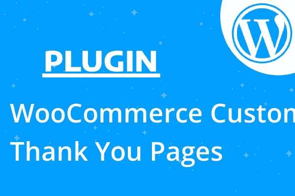 WooCommerce Custom Thank You Pages