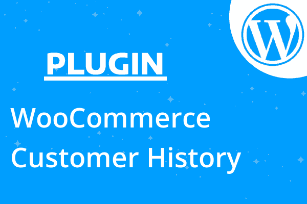WooCommerce Customer History