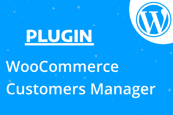 WooCommerce Customers Manager